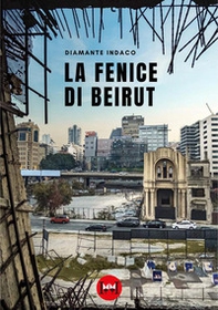 La fenice di Beirut - Librerie.coop La fenice di Beirut - Librerie.coop