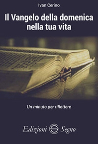 Il Vangelo della domenica nella tua vita. Un minuto per riflettere - Librerie.coop Il Vangelo della domenica nella tua vita. Un minuto per riflettere - Librerie.coop