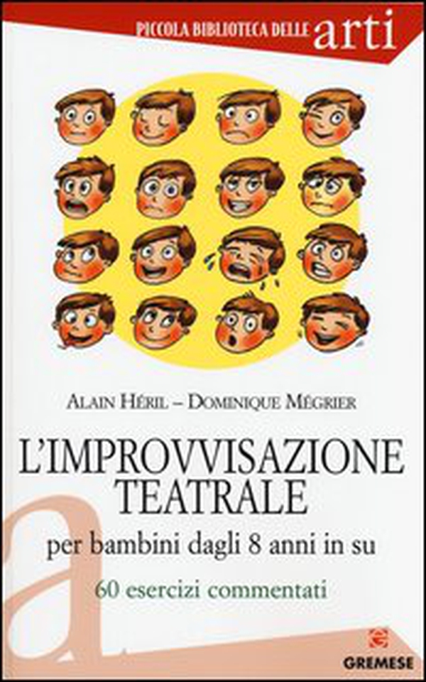 L'improvvisazione teatrale per bambini dagli 8 anni in su. 60 esercizi commentati - Librerie.coop L'improvvisazione teatrale per bambini dagli 8 anni in su. 60 esercizi commentati - Librerie.coop