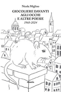 Giocoliere davanti agli occhi e altre poesie (1968-2024) - Librerie.coop