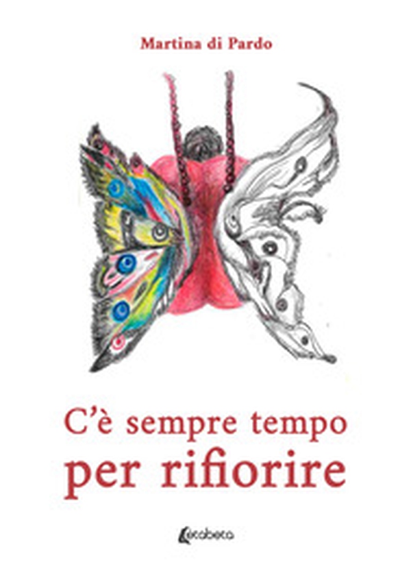C'è sempre tempo per rifiorire - Librerie.coop