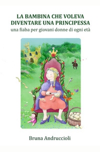 La bambina che voleva diventare una principessa - Librerie.coop