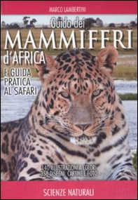 Guida dei mammiferi d'Africa e guida pratica al safari - Librerie.coop Guida dei mammiferi d'Africa e guida pratica al safari - Librerie.coop