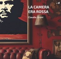 La camera era rossa - Librerie.coop La camera era rossa - Librerie.coop