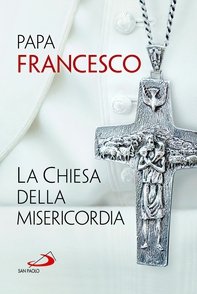 La Chiesa della misericordia - Librerie.coop La Chiesa della misericordia - Librerie.coop