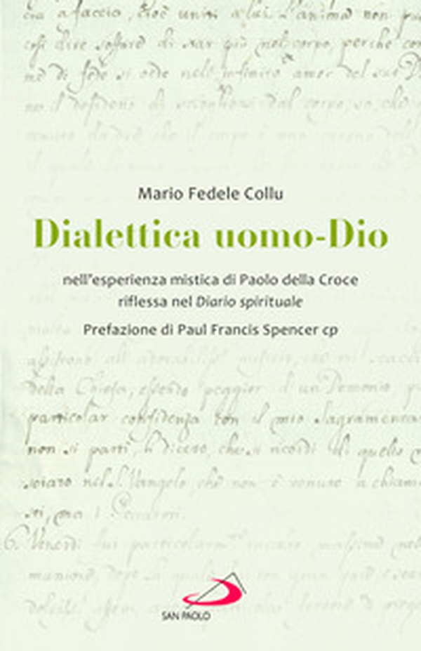 Dialettica uomo-Dio nell'esperienza mistica di Paolo della Croce riflessa nel Diario spirituale - Librerie.coop
