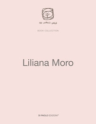 Liliana Moro. Ediz. inglese - Librerie.coop