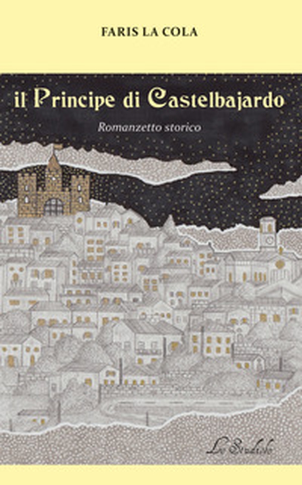 Il Principe di Castelbajardo. Romanzetto storico - Librerie.coop Il Principe di Castelbajardo. Romanzetto storico - Librerie.coop