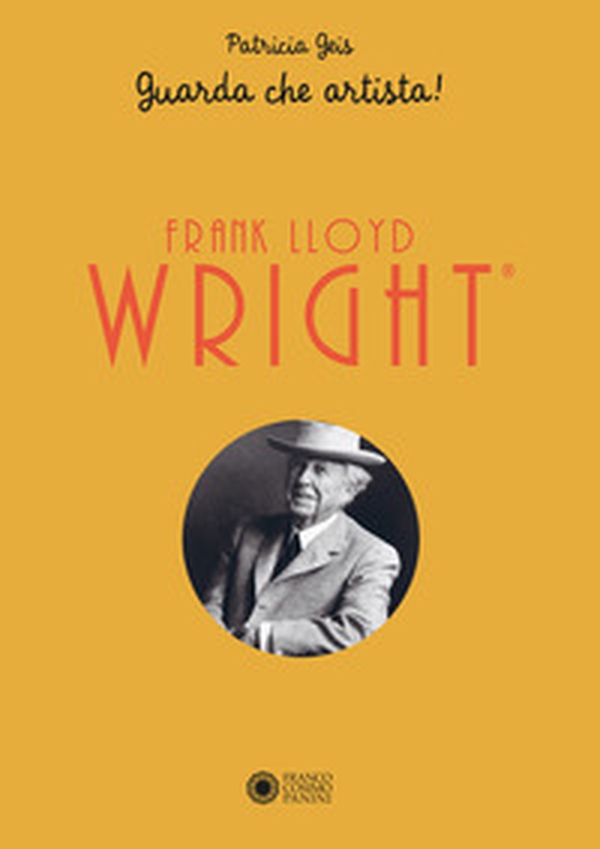 Frank Lloyd Wright. Guarda che artista! Libro pop-up - Librerie.coop Frank Lloyd Wright. Guarda che artista! Libro pop-up - Librerie.coop