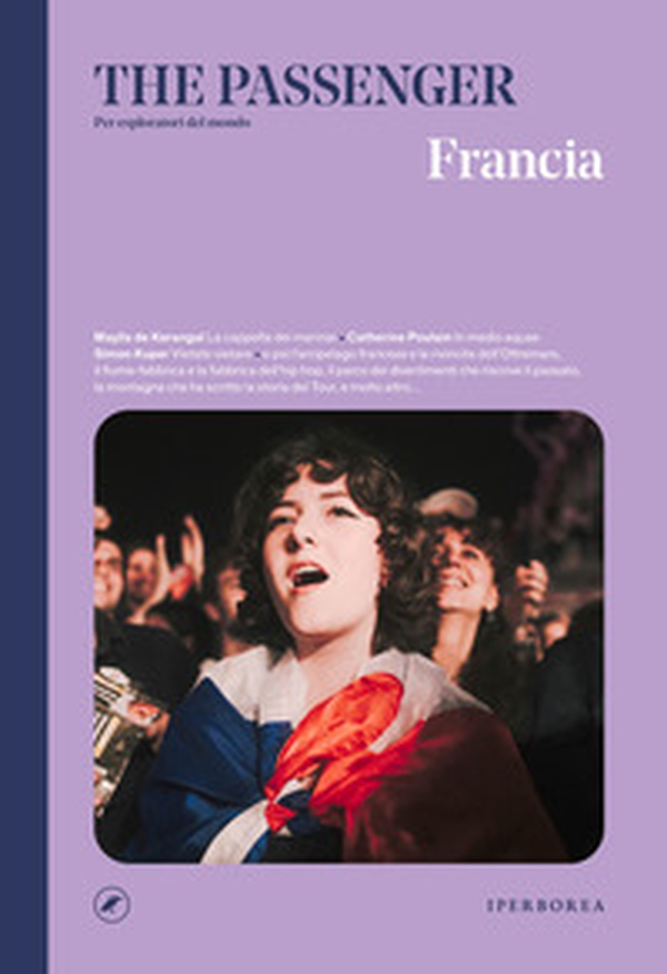Francia. The passenger. Per esploratori del mondo - Librerie.coop Francia. The passenger. Per esploratori del mondo - Librerie.coop