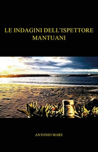 Le indagini dell'ispettore Mantuani - Librerie.coop