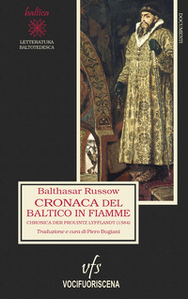 Cronaca del Baltico in fiamme. Chronica der Prouintz Lyfflandt (1584) - Librerie.coop Cronaca del Baltico in fiamme. Chronica der Prouintz Lyfflandt (1584) - Librerie.coop