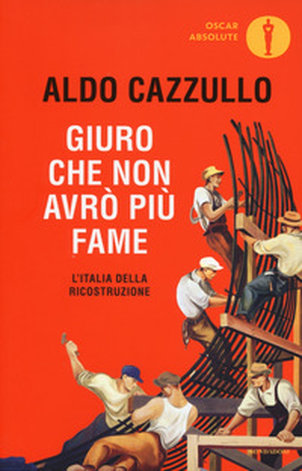 Giuro che non avrò più fame. L'Italia della Ricostruzione - Librerie.coop Giuro che non avrò più fame. L'Italia della Ricostruzione - Librerie.coop