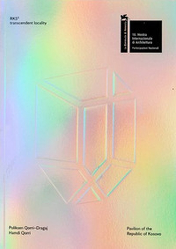 Rks². Transcendent locality. Pavilion of the Republic of Kosovo. Ediz. inglese e albanese - Librerie.coop Rks². Transcendent locality. Pavilion of the Republic of Kosovo. Ediz. inglese e albanese - Librerie.coop