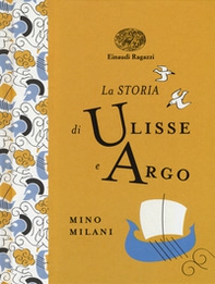La storia di Ulisse e Argo. Ediz. a colori. Ediz. deluxe - Librerie.coop