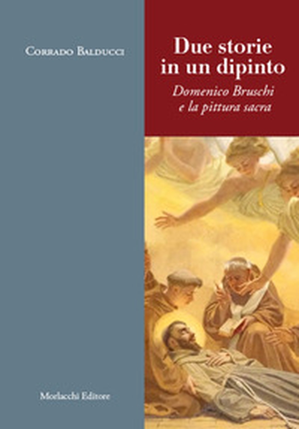 Due storie in un dipinto. Domenico Bruschi e la pittura sacra - Librerie.coop