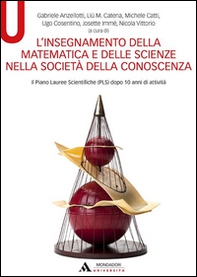 L'insegnamento della matematica e delle scienze nella società della conoscenza. Il Piano Lauree Scientifiche (PLS) dopo 10 anni di attività - Librerie.coop L'insegnamento della matematica e delle scienze nella società della conoscenza. Il Piano Lauree Scientifiche (PLS) dopo 10 anni di attività - Librerie.coop