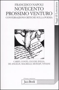 Novecento prossimo venturo. Conversazioni critiche sulla poesia - Librerie.coop Novecento prossimo venturo. Conversazioni critiche sulla poesia - Librerie.coop