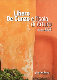 Libero De Cunzo e l'isola di Arturo - Librerie.coop