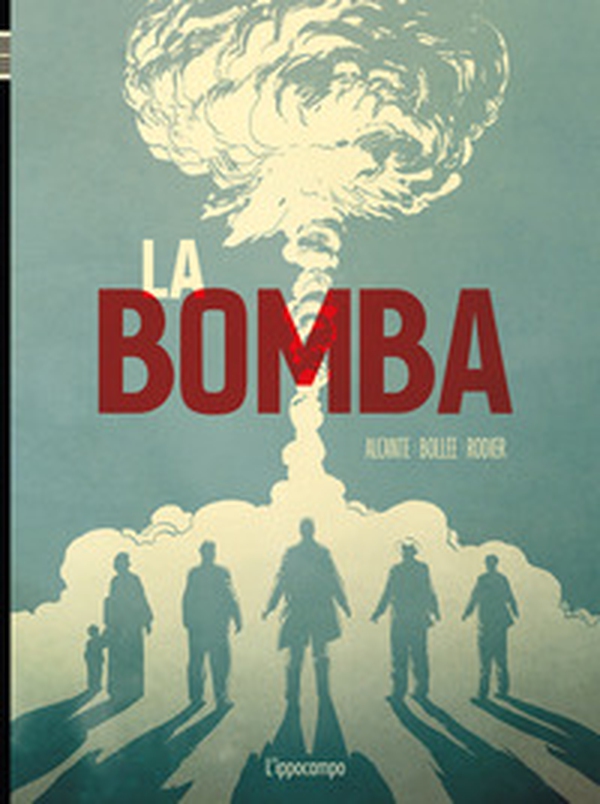 La bomba. L'incredibile storia della bomba atomica - Librerie.coop La bomba. L'incredibile storia della bomba atomica - Librerie.coop