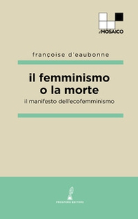 Il femminismo o la morte. Il manifesto dell'ecofemminismo - Librerie.coop
