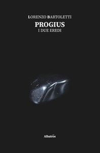 Progius. I due eredi - Librerie.coop