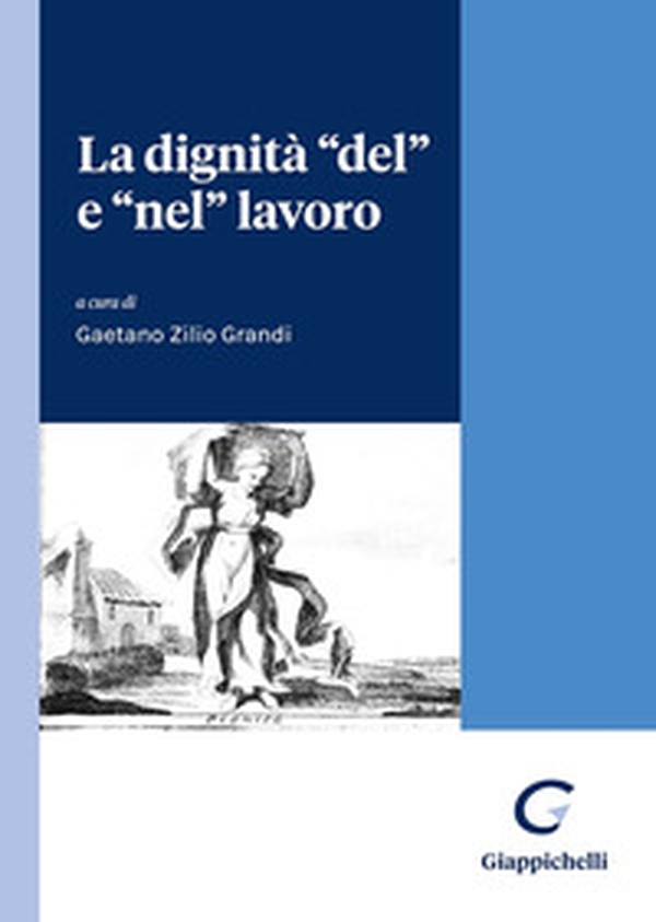 La dignità «del» e «nel» lavoro - Librerie.coop La dignità «del» e «nel» lavoro - Librerie.coop