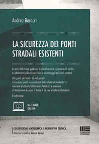 La sicurezza dei ponti stradali esistenti. Ai sensi delle Linee guida per la classificazione e gestione del rischio, la valutazione della sicurezza ed il monitoraggio dei ponti esistenti. Una guida per tecnici ed enti gestori. Con esempi svolti e commenta - Librerie.coop