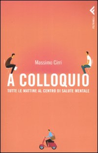 A colloquio. Tutte le mattine al Centro di salute mentale - Librerie.coop