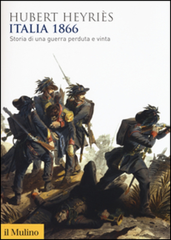 Italia 1866. Storia di una guerra perduta e vinta - Librerie.coop Italia 1866. Storia di una guerra perduta e vinta - Librerie.coop