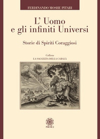 L'uomo e gli infiniti universi. Storie di spiriti coraggiosi - Librerie.coop