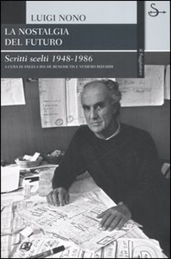 La nostalgia del futuro. Scritti scelti 1948-1989 - Librerie.coop La nostalgia del futuro. Scritti scelti 1948-1989 - Librerie.coop
