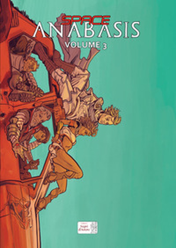 Space Anabasis - Vol. 3 - Librerie.coop Space Anabasis - Vol. 3 - Librerie.coop