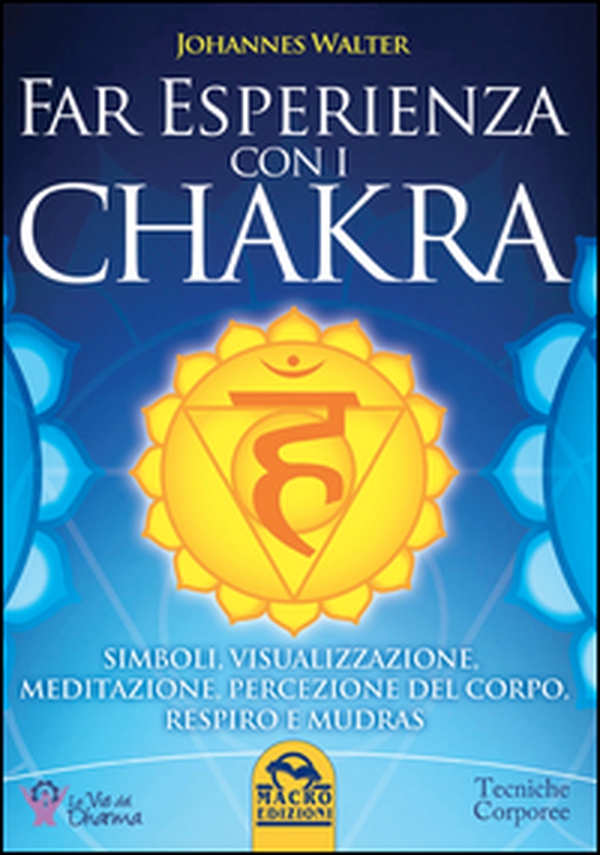 Far esperienza con i chakra - Librerie.coop Far esperienza con i chakra - Librerie.coop