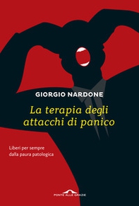 La terapia degli attacchi di panico. Liberi per sempre dalla paura patologica - Librerie.coop La terapia degli attacchi di panico. Liberi per sempre dalla paura patologica - Librerie.coop