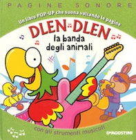 Dlen dlen. La banda degli animali. Libro pop-up - Librerie.coop