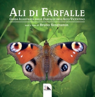 Ali di farfalle. Guida illustrata sulle farfalle del'Alto Vicentino - Librerie.coop
