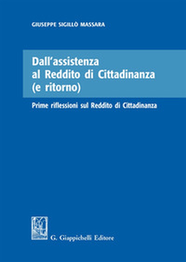 Dall'assistenza al reddito di cittadinanza (e ritorno). Prime riflessioni sul reddito di cittadinanza - Librerie.coop Dall'assistenza al reddito di cittadinanza (e ritorno). Prime riflessioni sul reddito di cittadinanza - Librerie.coop