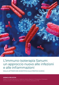L'immuno-isoterapia Sanum: un approccio nuovo alle infezioni e alle infiammazioni. Dalla letteratura scientifica alla pratica clinica - Librerie.coop