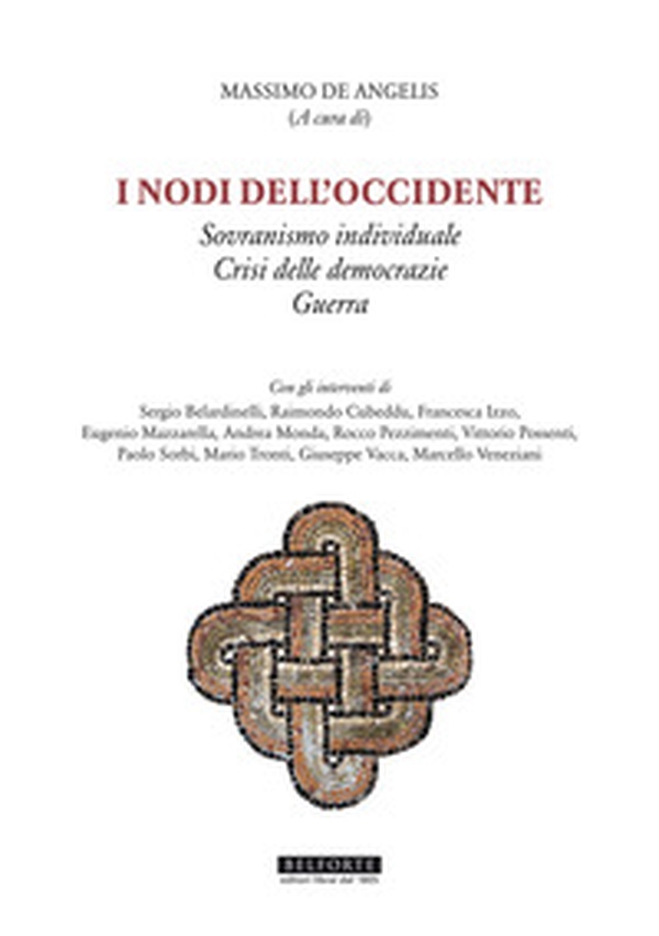 I nodi dell'Occidente. Sovranismo individuale Crisi delle democrazie Guerra - Librerie.coop I nodi dell'Occidente. Sovranismo individuale Crisi delle democrazie Guerra - Librerie.coop