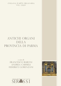 Antichi organi della provincia di Parma - Librerie.coop