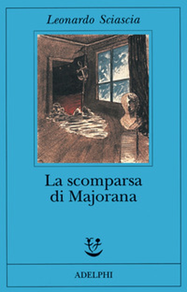La scomparsa di Majorana - Librerie.coop La scomparsa di Majorana - Librerie.coop