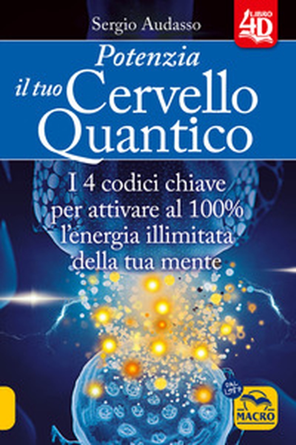 Potenzia il tuo cervello quantico. I 4 codici chiave per attivare al 100% l'energia illimitata della tua mente - Librerie.coop Potenzia il tuo cervello quantico. I 4 codici chiave per attivare al 100% l'energia illimitata della tua mente - Librerie.coop