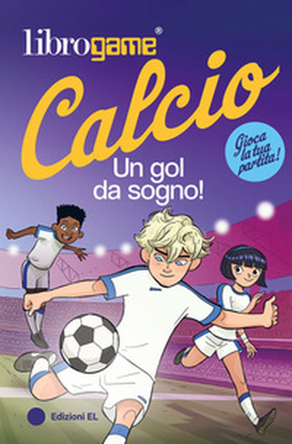 Librogame® Calcio. Un gol da sogno! - Librerie.coop Librogame® Calcio. Un gol da sogno! - Librerie.coop