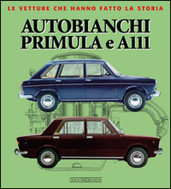 Autobianchi Primula e A 111 - Librerie.coop Autobianchi Primula e A 111 - Librerie.coop