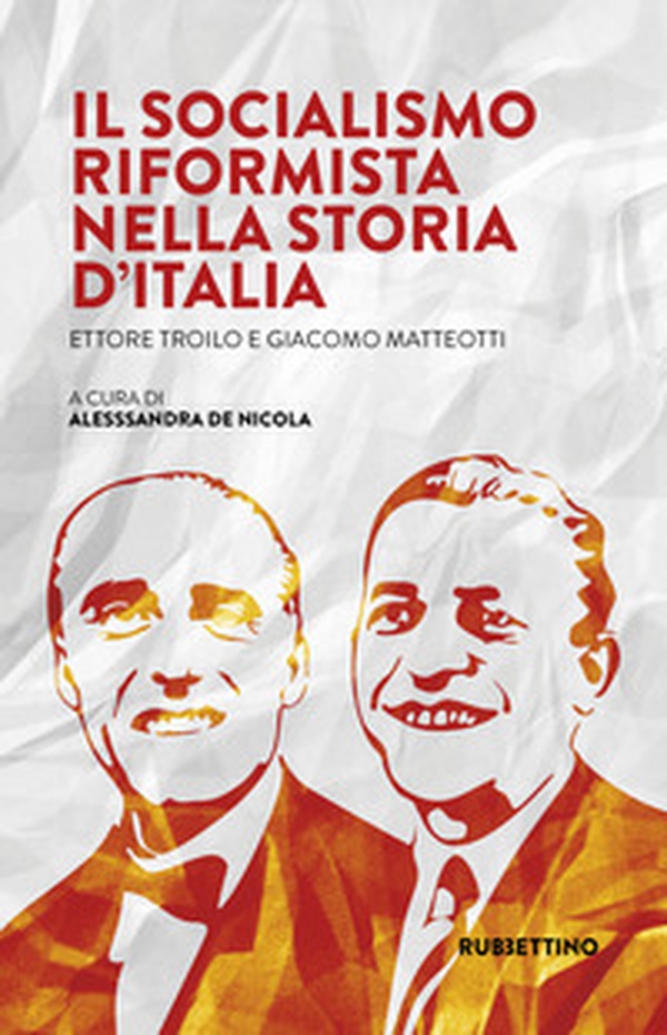 Il Socialismo Riformista nella storia d'Italia. Ettore Troilo e Giacomo Matteotti - Librerie.coop Il Socialismo Riformista nella storia d'Italia. Ettore Troilo e Giacomo Matteotti - Librerie.coop