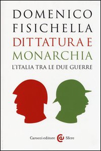 Dittatura e monarchia. L'Italia tra le due guerre - Librerie.coop