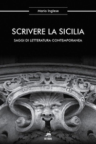 Scrivere la Sicilia. Saggi di letteratura contemporanea - Librerie.coop Scrivere la Sicilia. Saggi di letteratura contemporanea - Librerie.coop