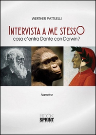Intervista a me stesso. Cosa c'entra Dante con Darwin? - Librerie.coop