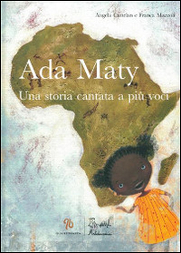 Ada Maty. Una storia cantata a più voci - Librerie.coop Ada Maty. Una storia cantata a più voci - Librerie.coop